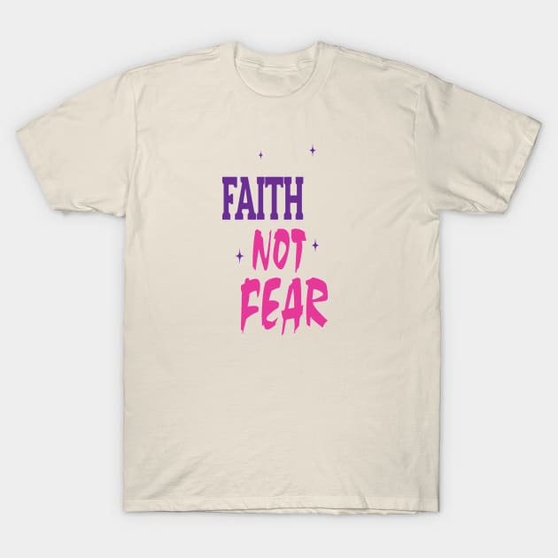 Girl Faith Not Fear T-Shirt by FaithsCloset